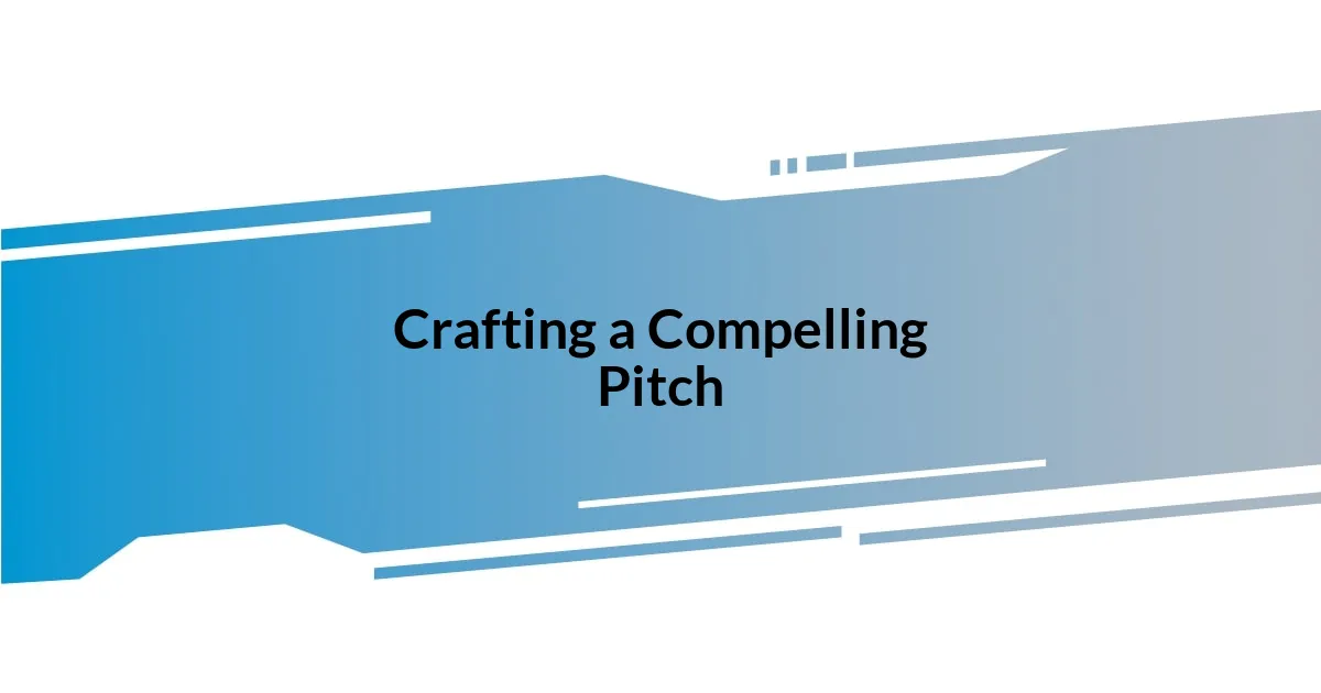 Crafting a Compelling Pitch