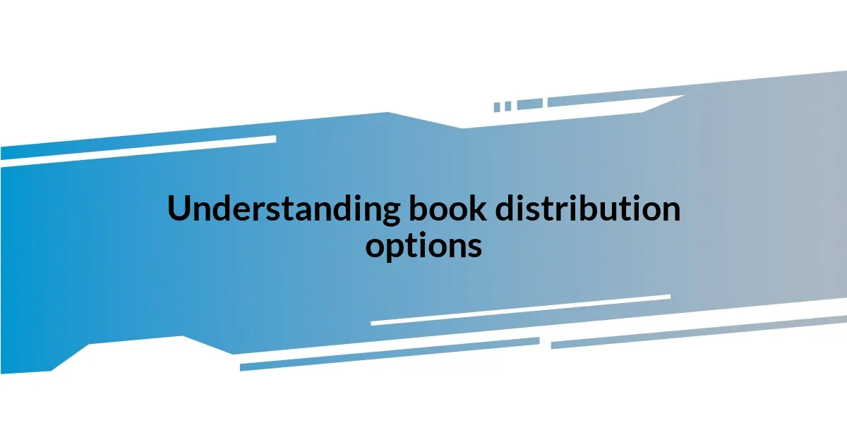 Understanding book distribution options