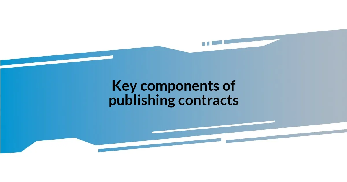 Key components of publishing contracts