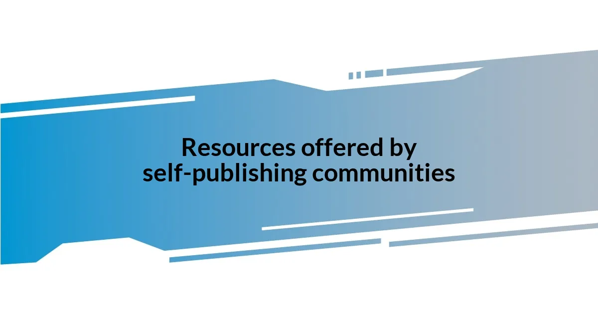 Resources offered by self-publishing communities